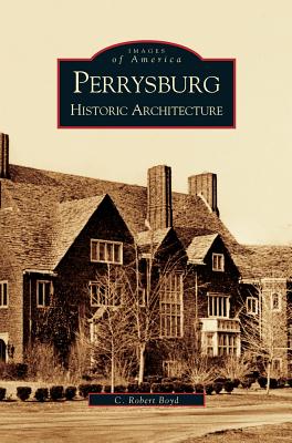 Seller image for Perrysburg: Historic Architecture (Hardback or Cased Book) for sale by BargainBookStores