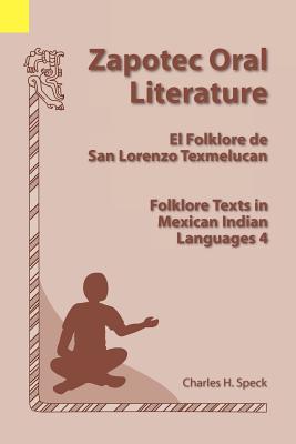 Seller image for Zapotec Oral Literature: El Folklore de San Lorenzo, Folklore Texts in Mexican Indian Languages 4 (Paperback or Softback) for sale by BargainBookStores