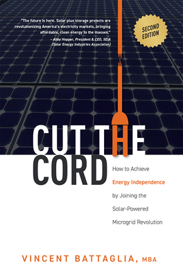 Image du vendeur pour Cut the Cord: How to Achieve Energy Independence by Joining the Solar-Powered Microgrid Revolution (Paperback or Softback) mis en vente par BargainBookStores