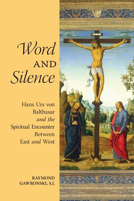 Seller image for Word and Silence: Hans Urs Von Balthasar and the Spiritual Encounter Between East and West (Paperback or Softback) for sale by BargainBookStores