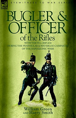 Seller image for Bugler & Officer of the Rifles-With the 95th Rifles During the Peninsular & Waterloo Campaigns of the Napoleonic Wars (Paperback or Softback) for sale by BargainBookStores