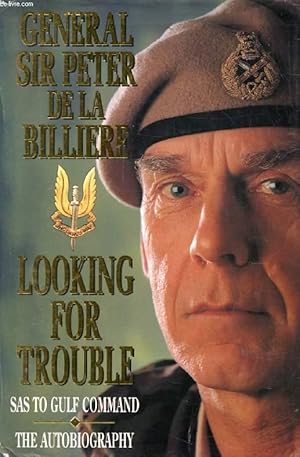 Seller image for LOOKING FOR TROUBLE, SAS to Gulf Command, The Autobiography for sale by Le-Livre