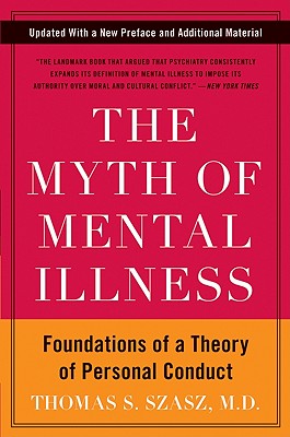 Imagen del vendedor de The Myth of Mental Illness: Foundations of a Theory of Personal Conduct (Paperback or Softback) a la venta por BargainBookStores