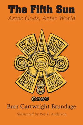 Seller image for The Fifth Sun: Aztec Gods, Aztec World (Paperback or Softback) for sale by BargainBookStores