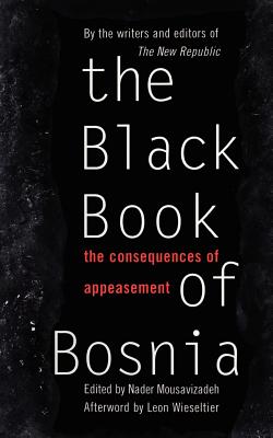 Bild des Verkufers fr The Black Book of Bosnia: The Consequences of Appeasement (Paperback or Softback) zum Verkauf von BargainBookStores