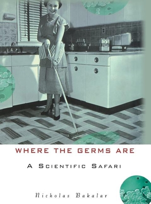 Seller image for Where the Germs Are: A Scientific Safari (Hardback or Cased Book) for sale by BargainBookStores