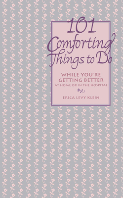 Seller image for 101 Comforting Things to Do: While You're Getting Better at Home or in the Hospital (Paperback or Softback) for sale by BargainBookStores