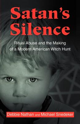 Imagen del vendedor de Satan's Silence: Ritual Abuse and the Making of a Modern American Witch Hunt (Paperback or Softback) a la venta por BargainBookStores