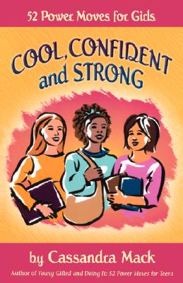 Seller image for Cool, Confident and Strong: 52 Power Moves for Girls (Paperback or Softback) for sale by BargainBookStores