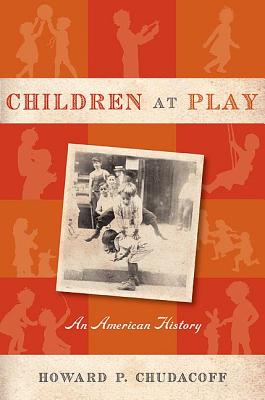 Seller image for Children at Play: An American History (Paperback or Softback) for sale by BargainBookStores