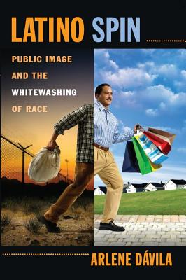 Seller image for Latino Spin: Public Image and the Whitewashing of Race (Paperback or Softback) for sale by BargainBookStores
