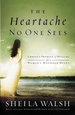 Seller image for The Heartache No One Sees: Christ's Promise of Healing for a Woman's Wounded Heart (Paperback or Softback) for sale by BargainBookStores