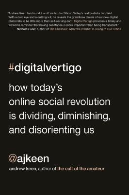 Immagine del venditore per Digital Vertigo: How Today's Online Social Revolution Is Dividing, Diminishing, and Disorienting Us (Paperback or Softback) venduto da BargainBookStores