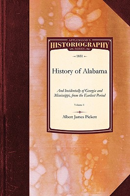 Bild des Verkufers fr History of Alabama: And Incidentally of Georgia and Mississippi, from the Earliest Period Vol. 1 (Paperback or Softback) zum Verkauf von BargainBookStores