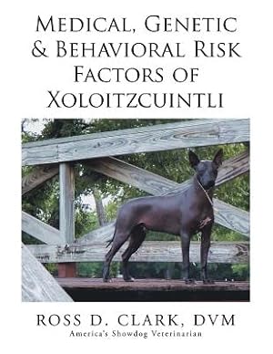 Bild des Verkufers fr Medical, Genetic & Behavioral Risk Factors of Xoloitzcuintli (Paperback or Softback) zum Verkauf von BargainBookStores