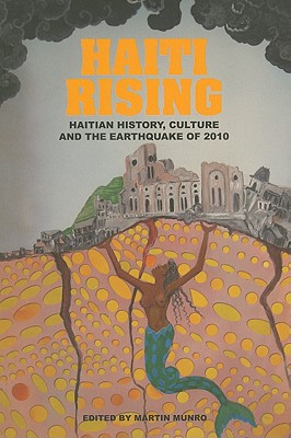 Image du vendeur pour Haiti Rising: Haitian History, Culture and the Earthquake of 2010 (Paperback or Softback) mis en vente par BargainBookStores