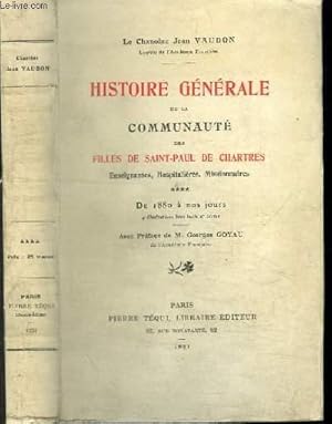 Image du vendeur pour HISTOIRE GENERALE DE LA COMMUNAUTE DES FILLES DE SAINT-PAUL DE CHARTRES ENSEIGNANTES, HOSPITALIERES MISSIONNAIRES - DE 1880 A NOS JOURS - TOME 4 mis en vente par Le-Livre