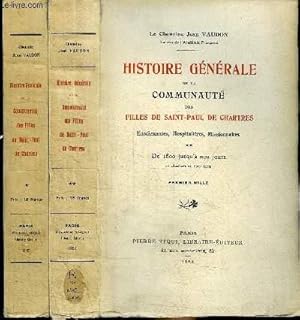 Image du vendeur pour HISTOIRE GENERALE DE LA COMMUNAUTE DES FILLES DE SAINT-PAUL DE CHARTRES ENSEIGNANTES, HOSPITALIERES MISSIONNAIRES - DE 1880 A NOS JOURS - 2 TOMES EN 2 VOLUMES (TOME 1+2) mis en vente par Le-Livre