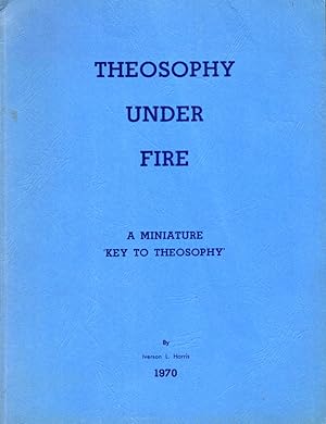 Theosophy Under Fire: A Miniature 'Key to Theosophy'
