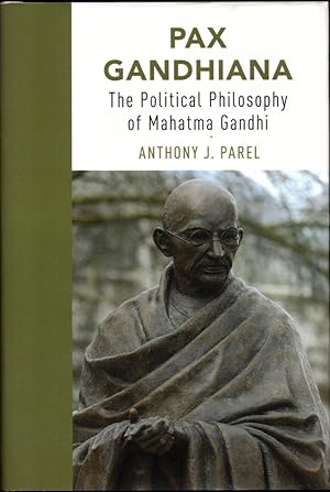 Pax Gandhiana: The Political Philosophy of Mahatma Gandhi