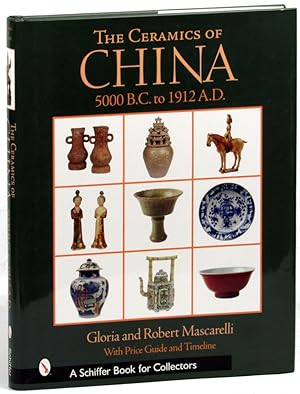 The Ceramics of China: 5000 B.C. to 1912 A.D.