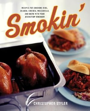 Seller image for Smokin': Recipes for Smoking Ribs, Salmon, Chicken, Mozzarella, and More with Your Stovetop Smoker (Paperback or Softback) for sale by BargainBookStores