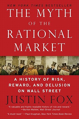Seller image for The Myth of the Rational Market: A History of Risk, Reward, and Delusion on Wall Street (Paperback or Softback) for sale by BargainBookStores