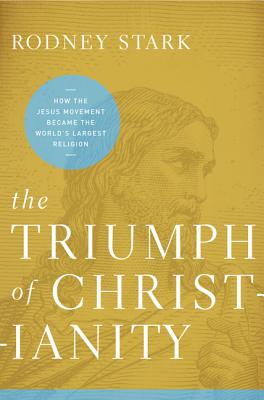 Seller image for The Triumph of Christianity: How the Jesus Movement Became the World's Largest Religion (Paperback or Softback) for sale by BargainBookStores