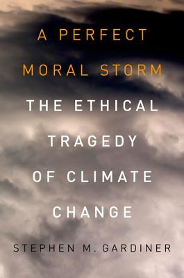 Seller image for A Perfect Moral Storm: The Ethical Tragedy of Climate Change (Paperback or Softback) for sale by BargainBookStores