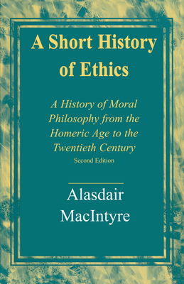 Bild des Verkufers fr A Short History of Ethics: A History of Moral Philosophy from the Homeric Age to the Twentieth Century, Second Edition (Paperback or Softback) zum Verkauf von BargainBookStores