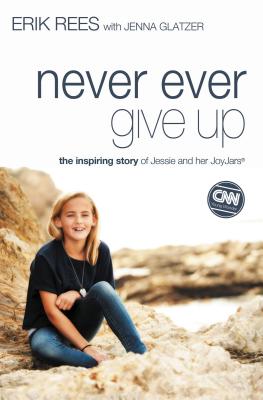 Immagine del venditore per Never Ever Give Up: The Inspiring Story of Jessie and Her JoyJars (Paperback or Softback) venduto da BargainBookStores