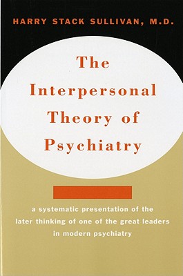 Imagen del vendedor de Interpersonal Theory of Psychiatry the Interpersonal Theory of Psychiatry (Paperback or Softback) a la venta por BargainBookStores