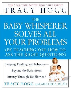 Immagine del venditore per The Baby Whisperer Solves All Your Problems: Sleeping, Feeding, and Behavior--Beyond the Basics from Infancy Through Toddlerhood (Paperback or Softback) venduto da BargainBookStores