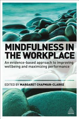 Immagine del venditore per Mindfulness in the Workplace: An Evidence-Based Approach to Improving Wellbeing and Maximizing Performance (Paperback or Softback) venduto da BargainBookStores