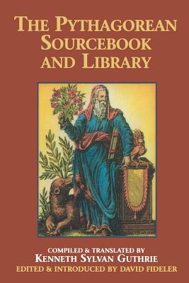 Immagine del venditore per The Pythagorean Sourcebook and Library: An Anthology of Ancient Writings Which Relate to Pythagoras and Pythagorean Philosophy (Paperback or Softback) venduto da BargainBookStores