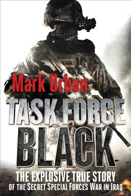 Bild des Verkufers fr Task Force Black: The Explosive True Story of the Secret Special Forces War in Iraq (Paperback or Softback) zum Verkauf von BargainBookStores