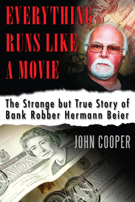 Seller image for Everything Runs Like a Movie: The Strange But True Story of Bank Robber Hermann Beier (Paperback or Softback) for sale by BargainBookStores