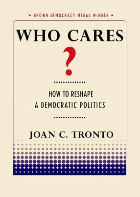 Imagen del vendedor de Who Cares? How to Reshape a Democratic Politics (Paperback or Softback) a la venta por BargainBookStores