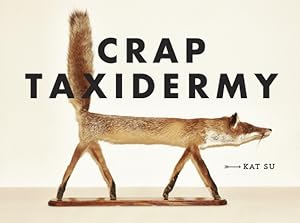 Seller image for Crap Taxidermy (Hardback or Cased Book) for sale by BargainBookStores