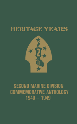 Bild des Verkufers fr Heritage Years: 2nd Marine Division Commemorative Anthology 1940 - 1949 (Paperback or Softback) zum Verkauf von BargainBookStores