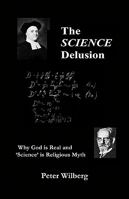 Seller image for The Science Delusion: Why God Is Real and 'Science' Is Religious Myth (Paperback or Softback) for sale by BargainBookStores