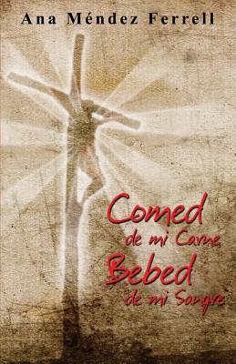 Seller image for Comed de Mi Carne Bebed de Mi Sangre (Paperback or Softback) for sale by BargainBookStores