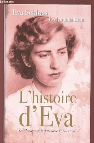Bild des Verkufers fr L'HISTOIRE D'EVA : LES MEMOIRES DE LA DEMI-SOEUR D'ANNE FRANK zum Verkauf von Le-Livre