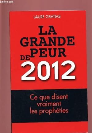 Bild des Verkufers fr LA GRANDE PEUR DE 2012 zum Verkauf von Le-Livre