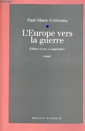 Immagine del venditore per L'EUROPE VERS LA GUERRE - EDITION REVUE ET AUGMENTEE venduto da Le-Livre