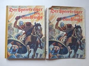 - Der Speerträger des Gaukönigs. (Erster Teil des Buches "Die Feuer loderrn!"). Aus einem Heldenl...