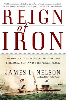 Seller image for Reign of Iron: The Story of the First Battling Ironclads, the Monitor and the Merrimack (Paperback or Softback) for sale by BargainBookStores