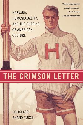 Seller image for The Crimson Letter: Harvard, Homosexuality, and the Shaping of American Culture (Paperback or Softback) for sale by BargainBookStores