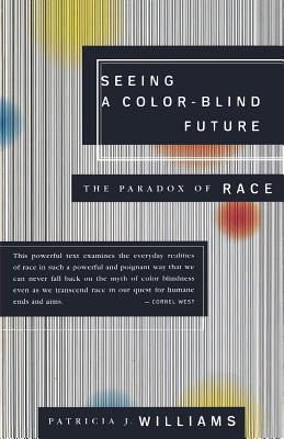 Imagen del vendedor de Seeing a Color-Blind Future: The Paradox of Race (Paperback or Softback) a la venta por BargainBookStores