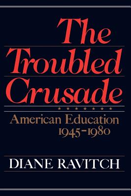 Imagen del vendedor de The Troubled Crusade: American Education 1945-1980 (Paperback or Softback) a la venta por BargainBookStores